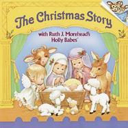 The Christmas Story with Ruth J. Morehead's Holly Babes cover