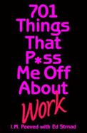 701 Things That P*ss Me Off about Work cover