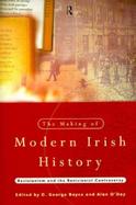The Making of Modern Irish History Revisionism and the Revisionist Controversy cover