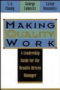 Making Quality Work A Leadership Guide for the Results-Driven Manager cover