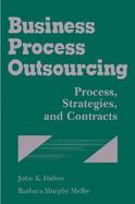 Business Process Outsourcing Process, Strategies, and Contracts cover