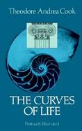 The Curves of Life Being an Account of Spiral Formations and Their Application to Growth in Nature, to Science, and to Art  With Special Reference cover