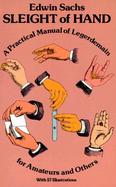 Sleight of Hand A Practical Manual of Legerdemain for Amateurs and Others cover
