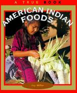 American Indian Foods A True Book cover