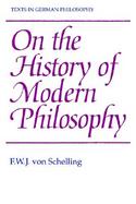 F. W. J. Von Schelling: On the History of Modern Philosophy cover