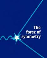 The Force of Symmetry cover