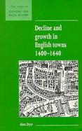 Decline and Growth in English Towns, 1400-1640 cover