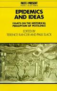 Epidemics and Ideas Essays on the Historical Perception of Pestilence cover