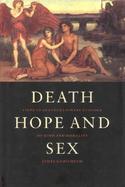 Death, Hope and Sex Steps to an Evolutionary Ecology of Mind and Morality cover