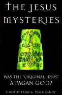The Jesus Mysteries: Was the 
