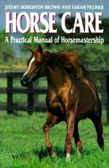 Horse Care A Practical Manual of Horsemastership cover