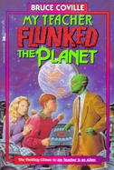 My Teacher Flunked the Planet cover