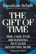 The Gift of Time: The Case for Abolishing Nuclear Weapons Now cover