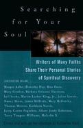 Searching for Your Soul: Writers of Many Faiths Share Their Personal Stories of Spiritual Discovery cover