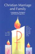 Christian Marriage and Family: Contemporary Theological and Pastoral Perspectives cover