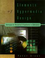 Elements of Hypermedia Design Techniques for Navigation & Visualization in Cyberspace cover