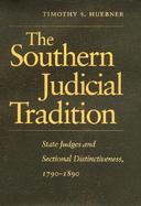 The Southern Judicial Tradition State Judges and Sectional Distinctiveness, 1790-1890 cover