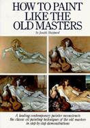 How to Paint Like the Old Masters cover