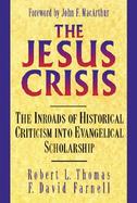 The Jesus Crisis The Inroads of Historical Criticism into Evangelical Scholarship cover