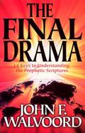 The Final Drama Fourteen Keys to Understanding the Prophetic Scriptures cover