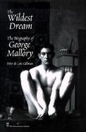 The Wildest Dream The Biography of George Mallory cover