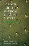 Crimes of the American Nuclear State At Home and Abroad cover