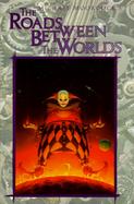 Roads Between the Worlds cover