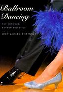 Ballroom Dancing The Romance, Rhythm and Style cover