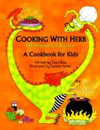 Cooking with Herb, the Vegetarian Dragon: A Cookbook for Kids cover