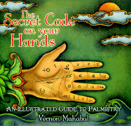 The Secret Code on Your Hands An Illustrated Guide to Palmistry cover