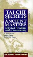 Tai Chi Secrets of the Ancient Masters Selected Readings With Commentary cover
