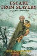 Escape from Slavery: Five Journeys to Freedom cover
