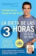 La Dieta de Las 3 Horas: Como Bajar de Peso Sin Dejar de Comer de Todo 
 cover
