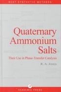 Quarternary Ammonium Salts Their Use in Phase-Transfer Catalysed Reactions cover