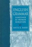 English Grammar: Language as Human Behavior cover