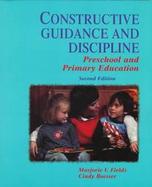Constructive Guidance and Discipline: Preschool and Primary Education cover