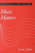 Music Matters A New Philosophy of Music Education cover