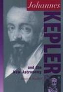 Johannes Kepler And the New Astronomy cover