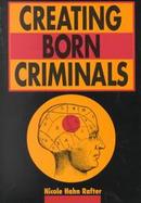 Greating Born Criminals cover