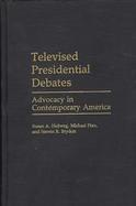 Televised Presidential Debates: Advocacy in Contemporary America cover