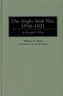 The Anglo-Irish War, 1916-1921 A People's War cover