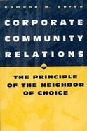 Corporate Community Relations The Principle of the Neighbor of Choice cover