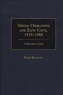 Special Operations and Elite Units, 1939-1988: A Research Guide cover