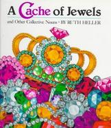 A Cache of Jewels and Other Collective Nouns cover