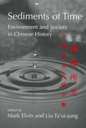 Sediments of Time Environment and Society in Chinese History cover