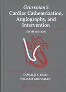 Grossman's Cardiac Catheterization, Angiography, and Intervention cover