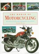 The World of Motorcycling: From Myth and Legend to Nuts and Bolts cover