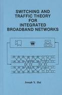 Switching and Traffic Theory for Integrated Broadband Networks cover