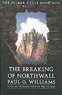 The Breaking Of Northwall The Pelbar Cycle, Book One cover