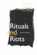 Rituals and Riots Sectarian Violence and Political Culture in Ulster, 1784-1886 cover